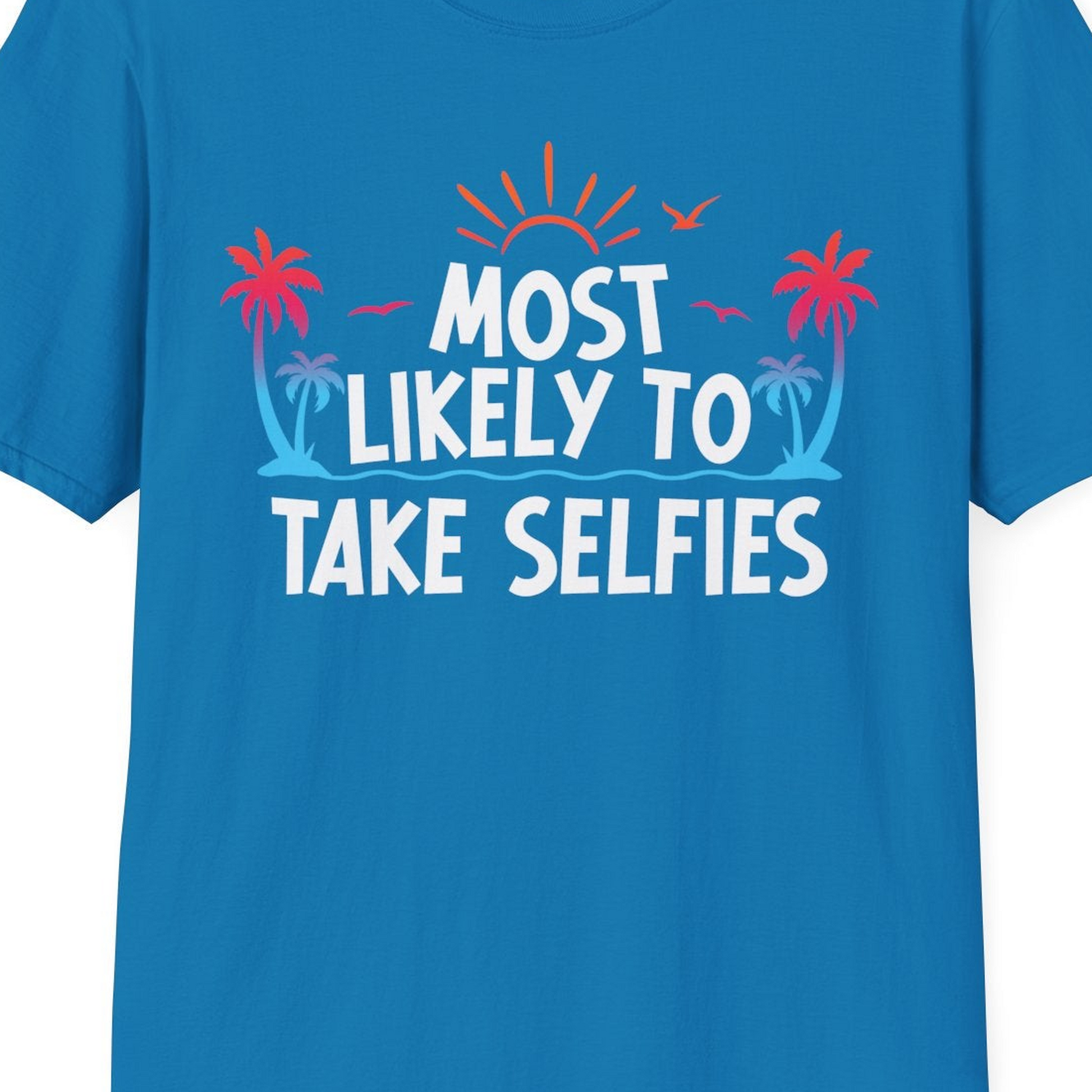 Most Likely to Take Selfies Tropical Sunset Palm Trees Shirt — T-Shirt T-Shirt – Unknown – Best Cruise Shirts Close Up