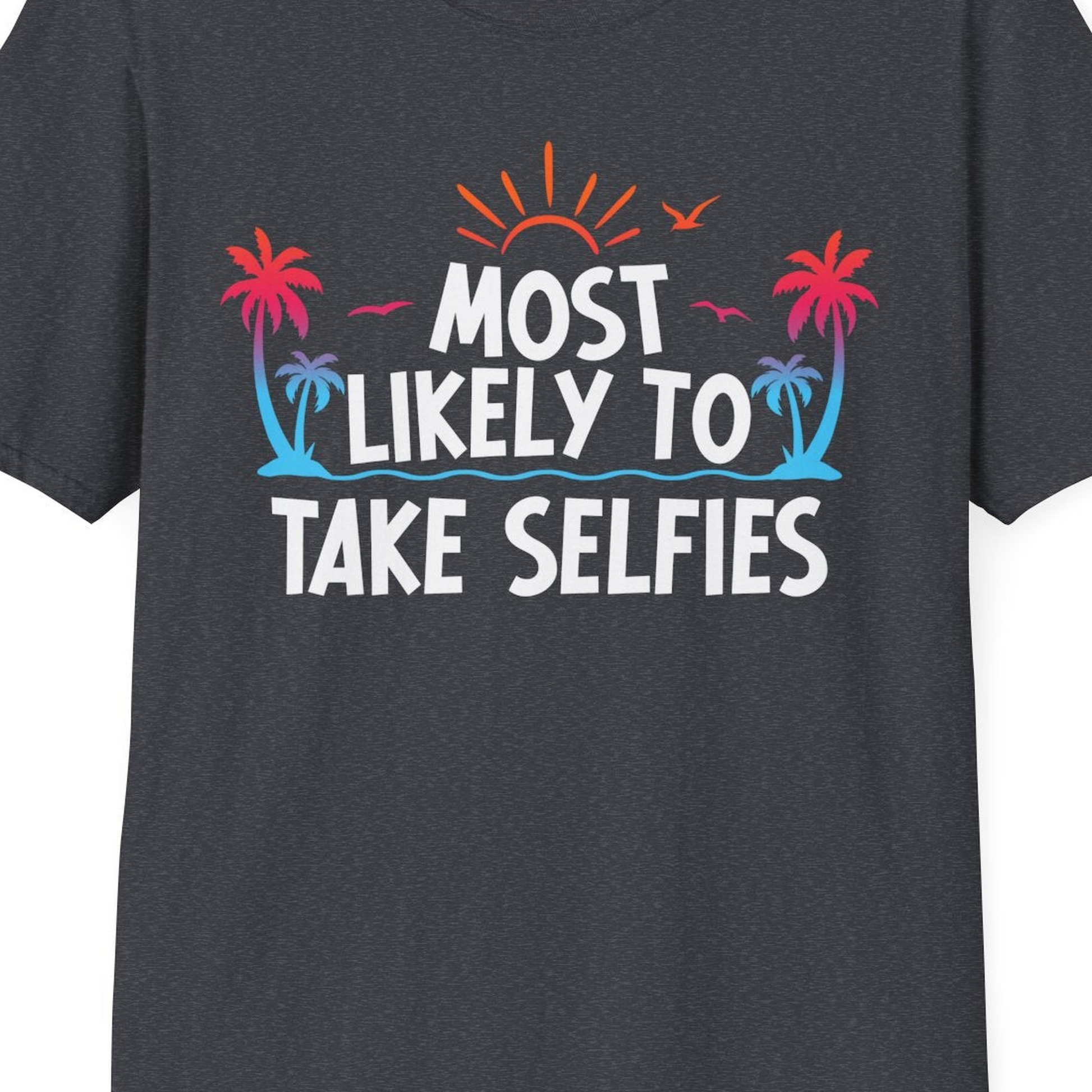 Most Likely to Take Selfies Tropical Sunset Palm Trees Shirt — T-Shirt T-Shirt – Unknown – Best Cruise Shirts Close Up