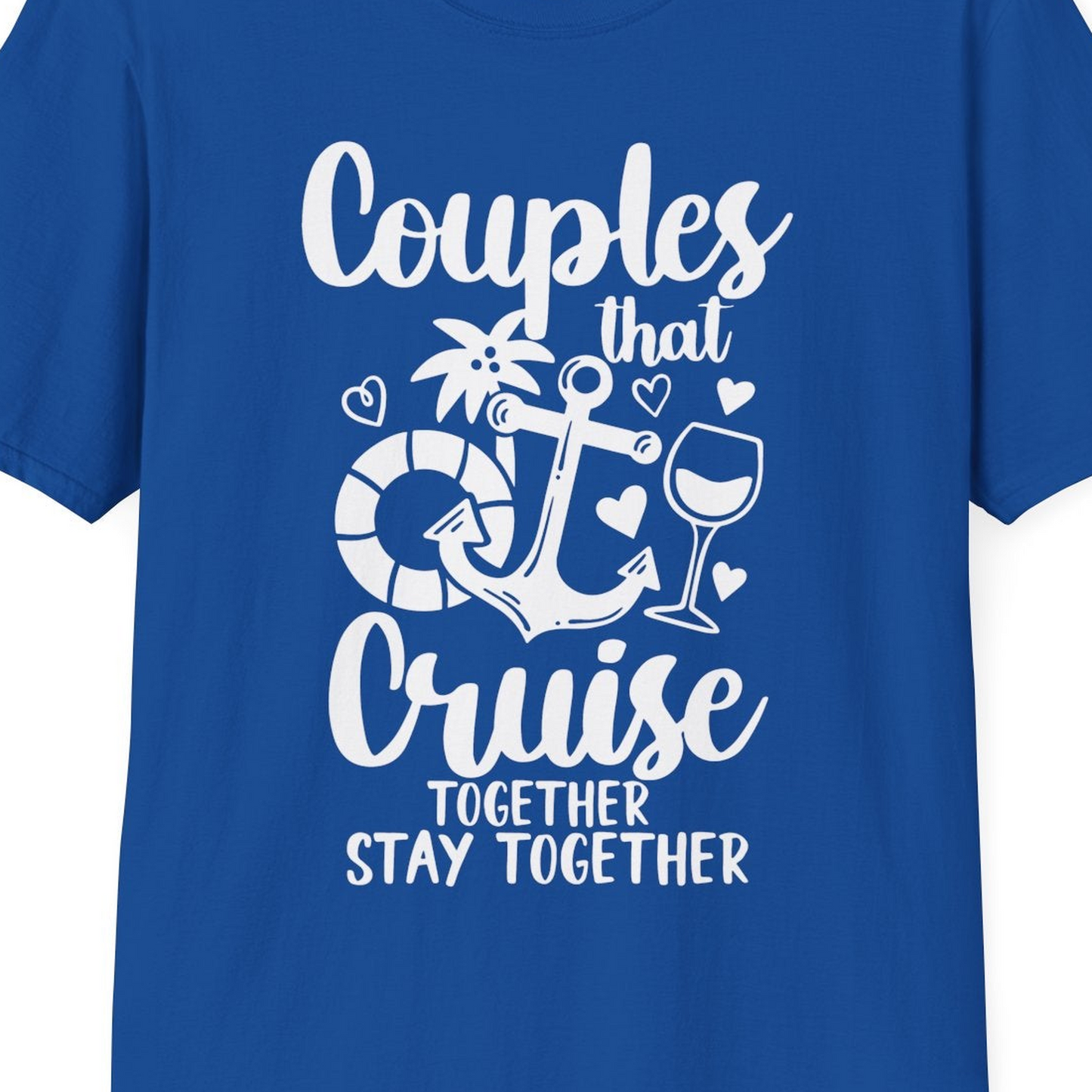 Couples Cruise Together Nautical Romantic Vacation Shirt Design — T-Shirt T-Shirt – Royal – Best Cruise Shirts Close Up